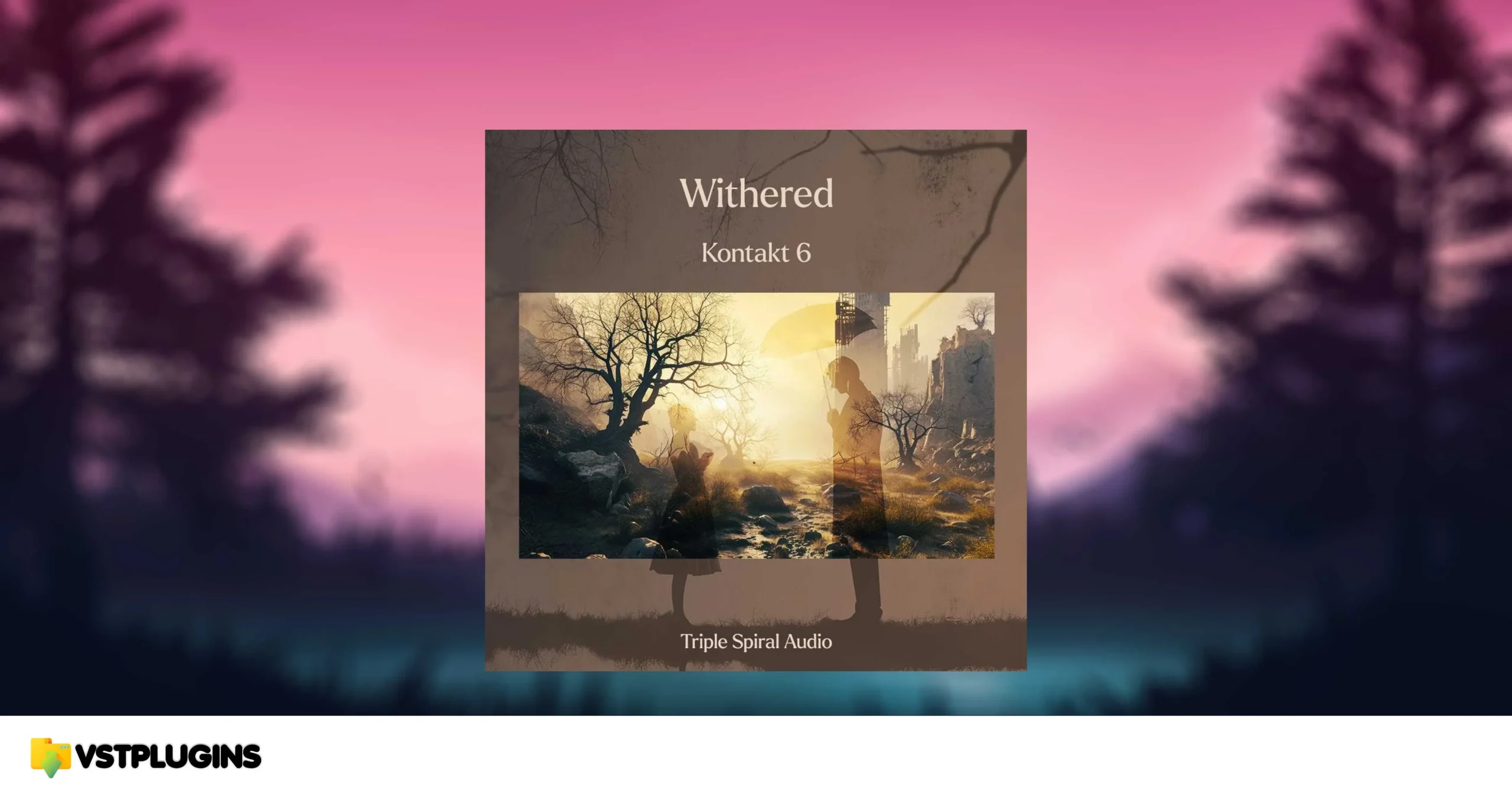 Triple Spiral Audio – Withered 1.01 (KONTAKT)