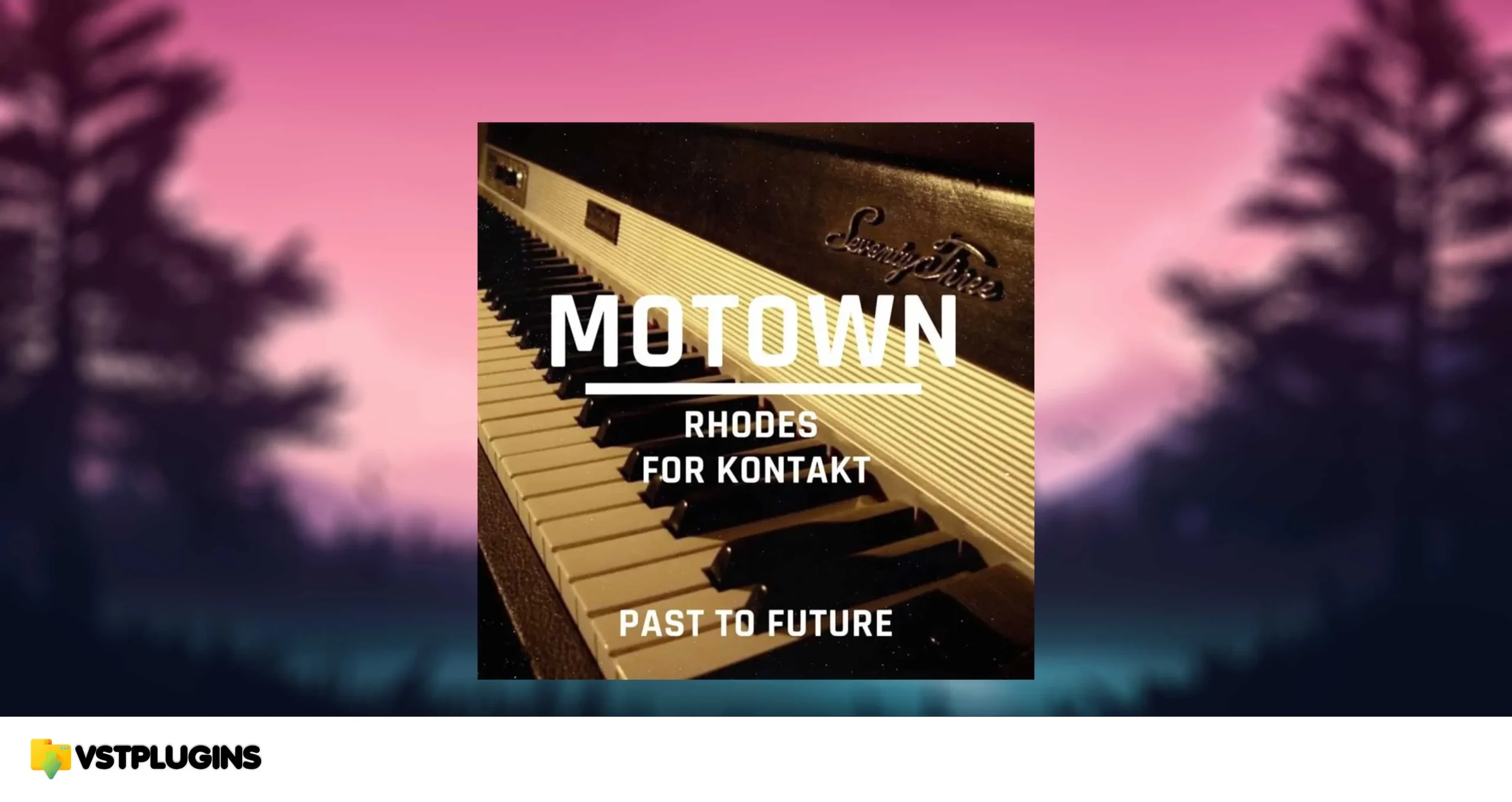 Past to Future Reverbs – Motown Rhodes (KONTAKT)