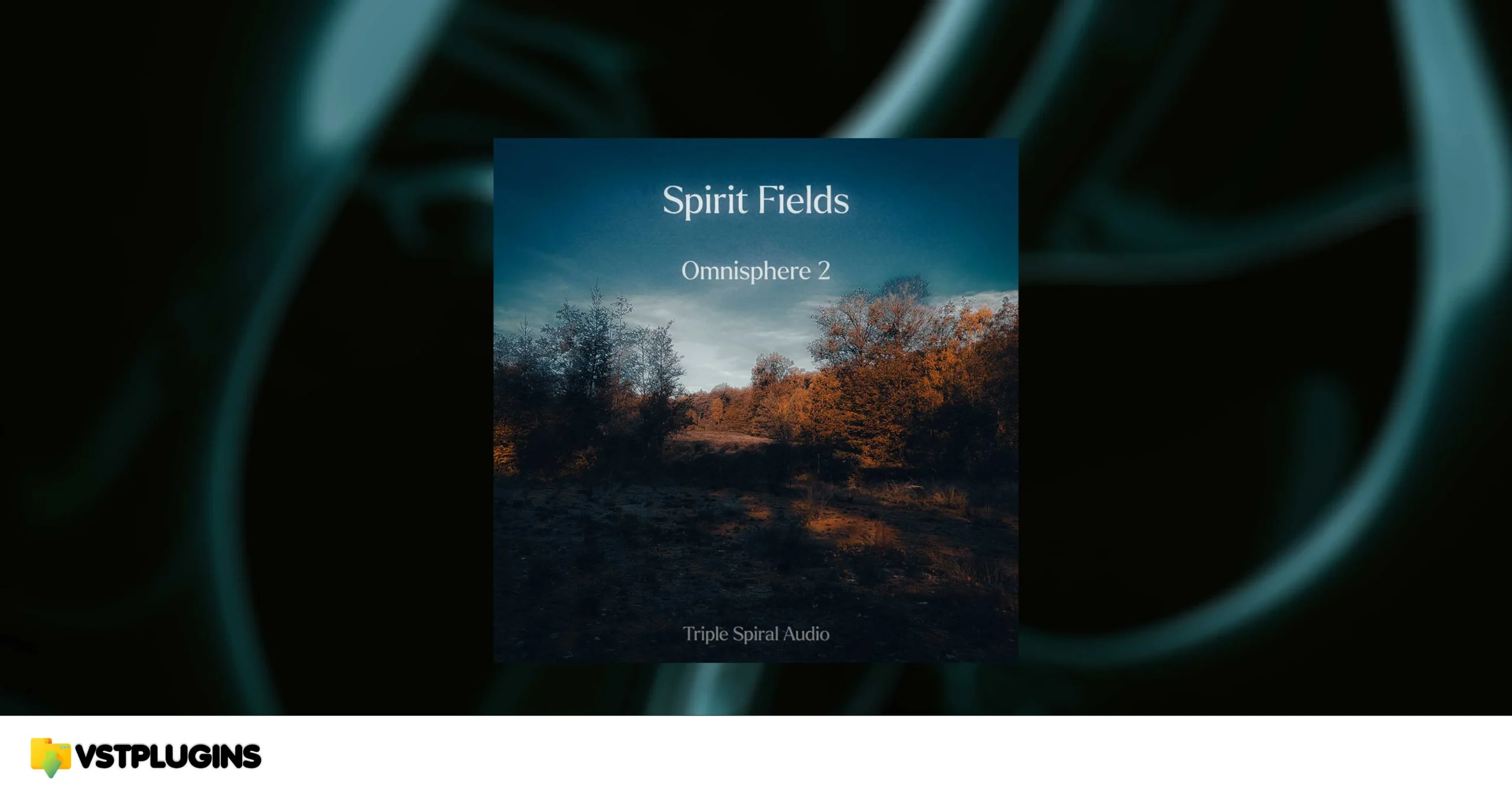 Triple Spiral Audio – Spirit Fields (OMNISPHERE 2)