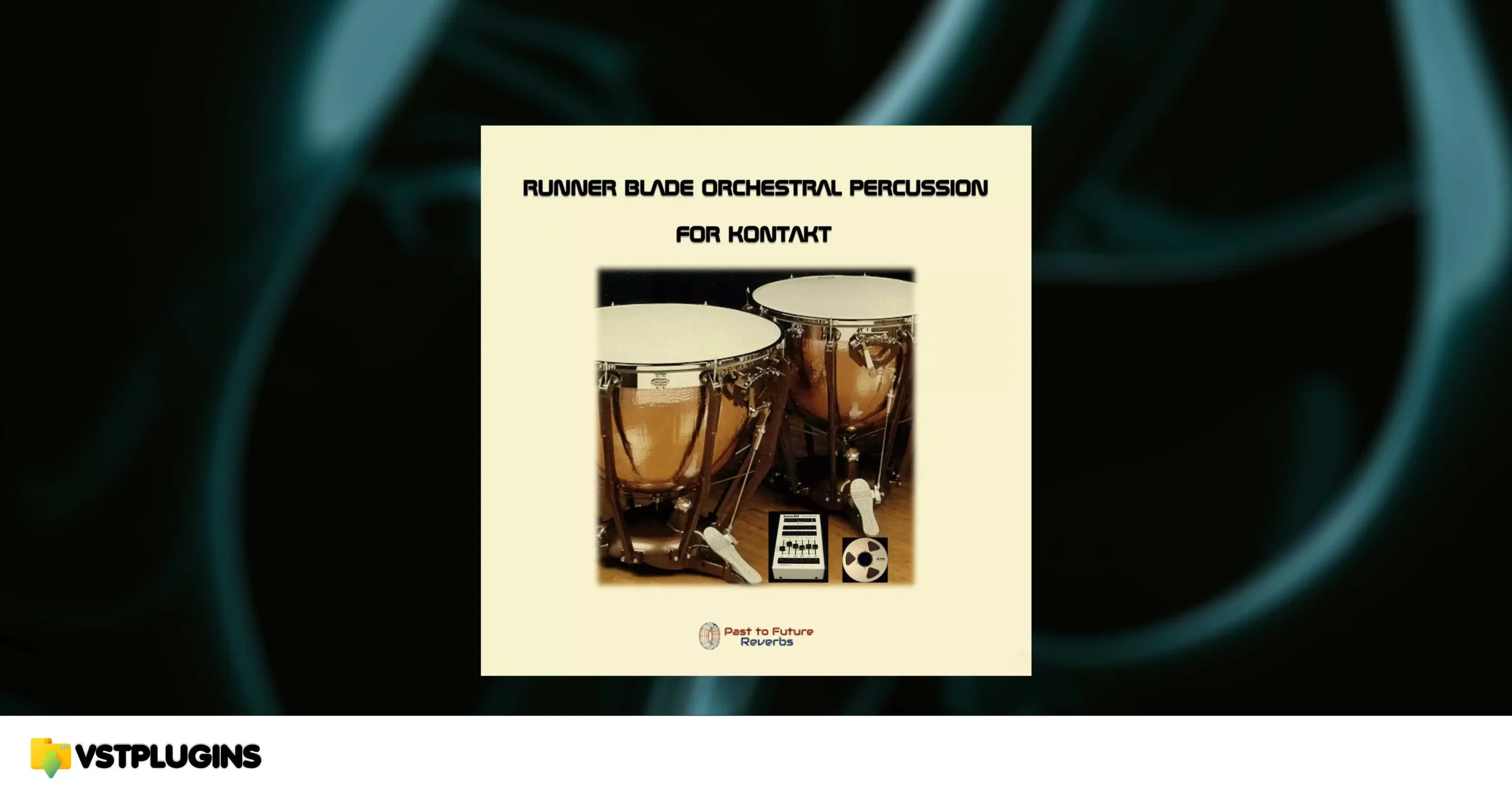 Past to Future Reverbs – Runner Blade Orchestral Drums, Percussion (KONTAKT)