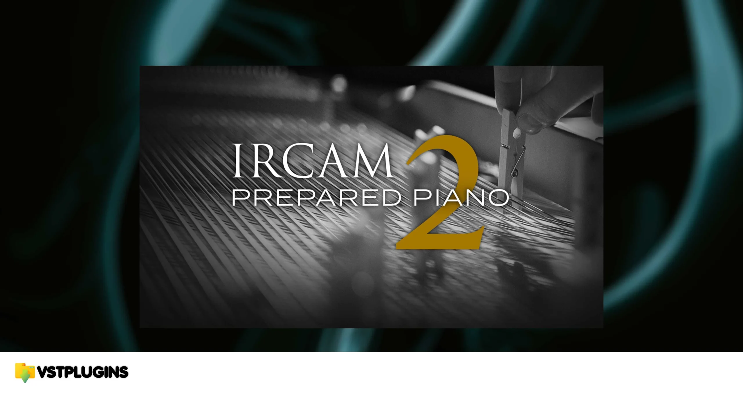 UVI – IRCAM Prepared Piano 2 v1.0.3 (UVI Workstation, Falcon)